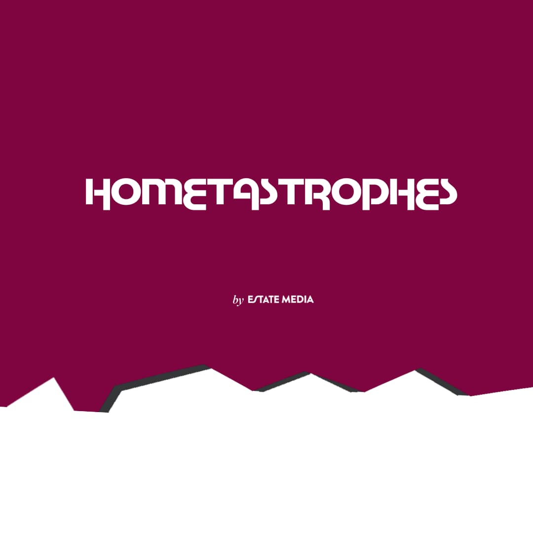 Hometastrophes